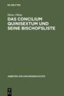Image for Das Concilium Quinisextum und seine Bischofsliste: Studien zum Konstantinopeler Konzil von 692