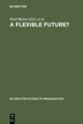 Image for A Flexible Future?: Prospects for Employment and Organization