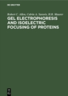 Image for Gel Electrophoresis and Isoelectric Focusing of Proteins: Selected Techniques