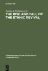 Image for The Rise and Fall of the Ethnic Revival: Perspectives on Language and Ethnicity : 37