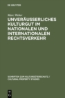 Image for Unverausserliches Kulturgut im nationalen und internationalen Rechtsverkehr