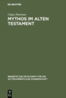 Image for Mythos im Alten Testament: Bestimmung des Mythosbegriffs und Untersuchung der mythischen Elemente in den Psalmen