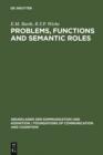 Image for Problems, Functions and Semantic Roles: A Pragmatist&#39;s Analysis of Montague&#39;s Theory of Sentence Meaning