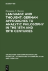 Image for Language and Thought: German Approaches to Analytic Philosophy in the 18th and 19th Centuries