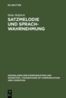 Image for Satzmelodie und Sprachwahrnehmung: Psycholinguistische Untersuchungen zur Grundfrequenz