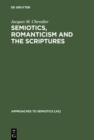 Image for Semiotics, Romanticism and the Scriptures