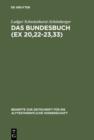 Image for Das Bundesbuch (Ex 20,22-23,33): Studien zu seiner Entstehung und Theologie
