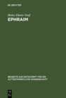 Image for Ephraim: Studien zur Geschichte des Stammes Ephraim von der Landnahme bis zur fruhen Konigszeit