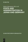 Image for State and Administration in Japan and Germany: A Comparative Perspective on Continuity and Change