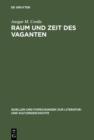 Image for Raum und Zeit des Vaganten: Formen der Weltaneignung im deutschen Schelmenromann des 17. Jahrhunderts