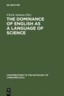 Image for The Dominance of English as a Language of Science: Effects on Other Languages and Language Communities