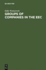 Image for Groups of Companies in the EEC: A Survey Report to the European Commission on the Law relating to Corporate Groups in various Member States