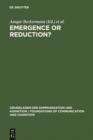 Image for Emergence or Reduction?: Essays on the Prospects of Nonreductive Physicalism