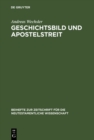 Image for Geschichtsbild Und Apostelstreit: Eine Forschungsgeschichtliche Und Exegetische Studie Uber Den Antiochenischen Zwischenfall (Gal 2,11-14)