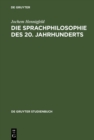 Image for Die Sprachphilosophie des 20. Jahrhunderts: Grundpositionen und -probleme