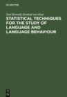 Image for Statistical Techniques for the Study of Language and Language Behaviour