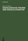 Image for Soziologische Theorie und soziale Struktur