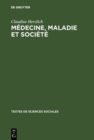 Image for Medecine, maladie et societe: Recueil de textes presentes et commentes
