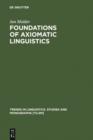 Image for Foundations of Axiomatic Linguistics