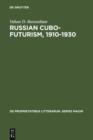 Image for Russian Cubo-Futurism, 1910-1930: A Study in Avant-Gardism