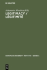 Image for Legitimacy / Legitimite: Proceedings of the Conference Held in Florence, June 3 and 4, 1982 / Actes Du Colloque De Florence, Juin, 3 Et 4, 1982 : 3
