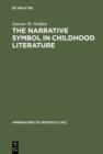 Image for The Narrative Symbol in Childhood Literature: Explorations in the Construction of Text