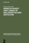 Image for Gerechtigkeit und Leben im hellenistischen Zeitalter: Symposium anlasslich des 75. Geburtstags von Otto Kaiser