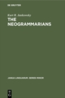 Image for Neogrammarians: A Re-Evaluation of their Place in the Development of Linguistic Science