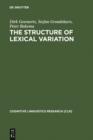 Image for The structure of lexical variation: meaning, naming, and context