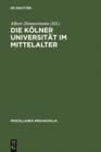 Image for Die Kolner Universitat im Mittelalter: Geistige Wurzeln und soziale Wirklichkeit : 20