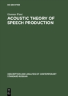 Image for Acoustic Theory of Speech Production: With Calculations based on X-Ray Studies of Russian Articulations