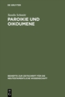 Image for Paroikie und Oikoumene: Sozial- und mentalitatsgeschichtliche Untersuchungen zum 1. Clemensbrief