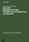 Image for Unitary Representation Theory of Exponential Lie Groups : 18
