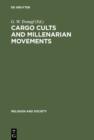 Image for Cargo Cults and Millenarian Movements: Transoceanic Comparisons of New Religious Movements
