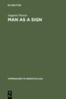 Image for Man as a Sign: Essays on the Philosophy of Language