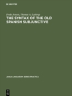 Image for The Syntax of the Old Spanish Subjunctive
