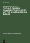 Image for Old Church Slavonic Translation of the Andron Hagion Biblos: In the Edition of Nikolaas Van Wijk