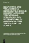 Image for Bewahrung und Veranderung demokratischer und rechtsstaatlicher Verfassungsstruktur in den internationalen Gemeinschaften. Verwaltung und Schule: Aussprache zu den Berichten in den Verhandlungen der Tagung der Deutschen Staatsrechtslehrer zu Kiel vom 9. bis 12. Oktober 1964