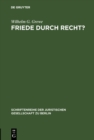 Image for Friede Durch Recht?: Vortrag Gehalten Vor Der Juristischen Gesellschaft Zu Berlin Am 23. Januar 1985