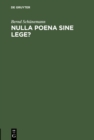 Image for Nulla poena sine lege?: Rechtstheoretische und verfassungsrechtliche Implikationen der Rechtsgewinnung im Strafrecht