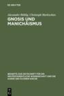 Image for Gnosis und Manichaismus: Forschungen und Studien zu Texten von Valentin und Mani sowie zu den Bibliotheken von Nag Hammadi und Medinet Madi