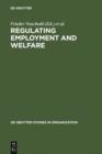 Image for Regulating Employment and Welfare: Company and National Policies of Labour Force Participation at the End of Worklife in Industrial Countries