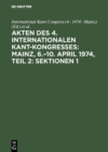 Image for Akten des 4. Internationalen Kant-Kongresses: Mainz, 6.-10. April 1974, Teil 2: Sektionen 1,2
