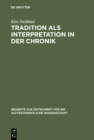 Image for Tradition als Interpretation in der Chronik: Konig Josaphat als Paradigma chronistischer Hermeneutik und Theologie