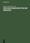 Image for Psychotherapeutische Medizin: Psychoanalyse - Psychosomatik - Psychotherapie. Ein Leitfaden fur Klinik und Praxis