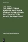 Image for Die Bedeutung antiker Theorien fur die Genese und Systematik von Kants Philosophie: Eine Analyse der drei Kritiken : 153
