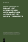 Image for Bilanz und Perspektiven gegenwartiger Auslegung des Neuen Testaments: Symposion zum 65. Geburtstag von Georg Strecker