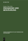 Image for Prognose und Bewahrung: Vortrage gehalten anlasslich der Fortbildungstagung des Berufsverbandes Deutscher Psychologen im Oktober 1965 in Marburg/Lahn
