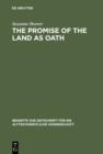 Image for The Promise of the Land as Oath: A Key to the Formation of the Pentateuch