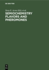 Image for Semiochemistry Flavors and Pheromones: Proceedings. American Chemical Society Symposium Washington D. C., Usa, August 1983